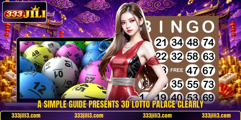 A simple guide presents 3D Lotto Palace clearly