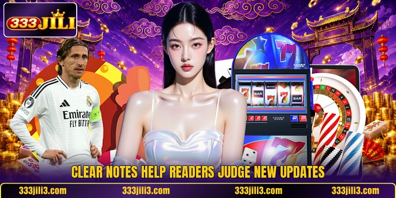 Clear notes help readers judge new updates Clear notes help readers judge new updates