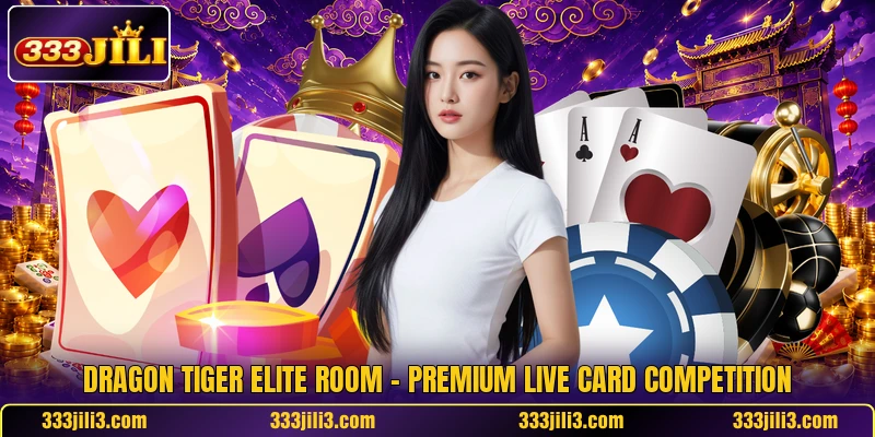 Dragon Tiger Elite Room – Premium Live Card Competition