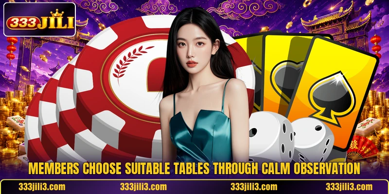 Members choose suitable tables through calm observation