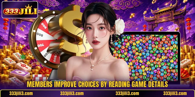 Members improve choices by reading game details Members improve choices by reading game details