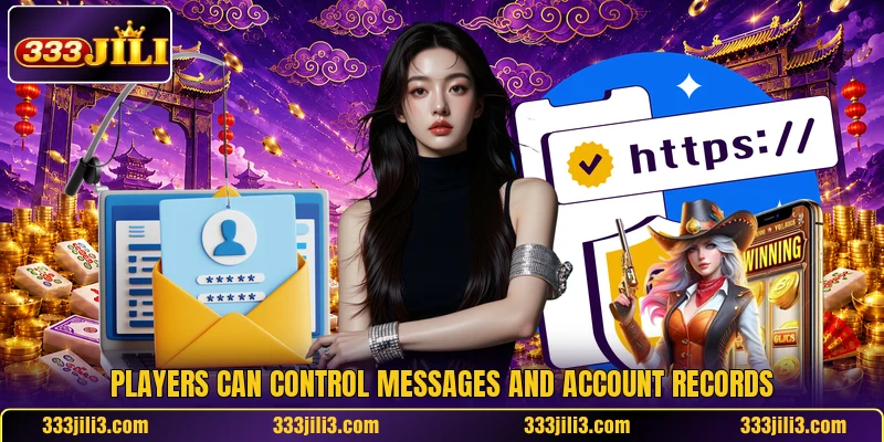 Players can control messages and account records Players can control messages and account records