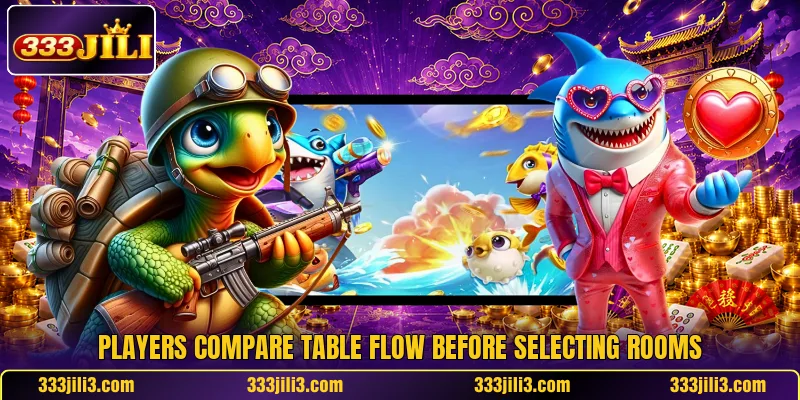 Players compare table flow before selecting rooms Players compare table flow before selecting rooms