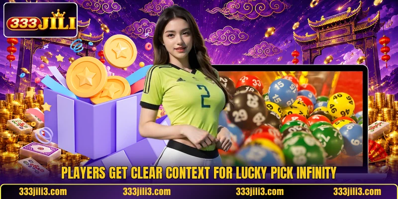 Players get clear context for Lucky Pick Infinity Players get clear context for Lucky Pick Infinity