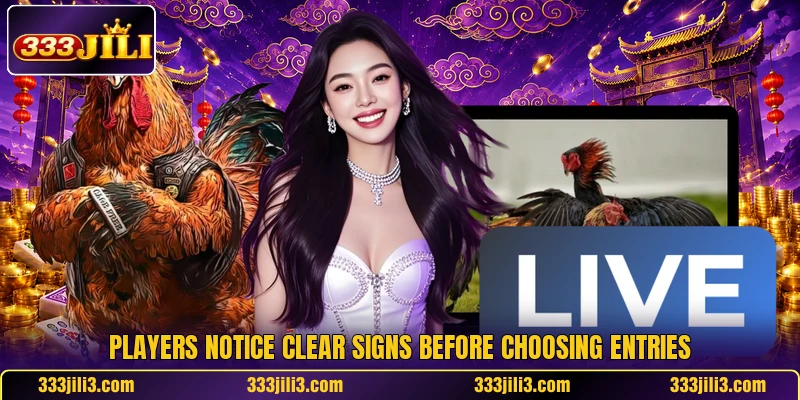 Players notice clear signs before choosing entries Players notice clear signs before choosing entries