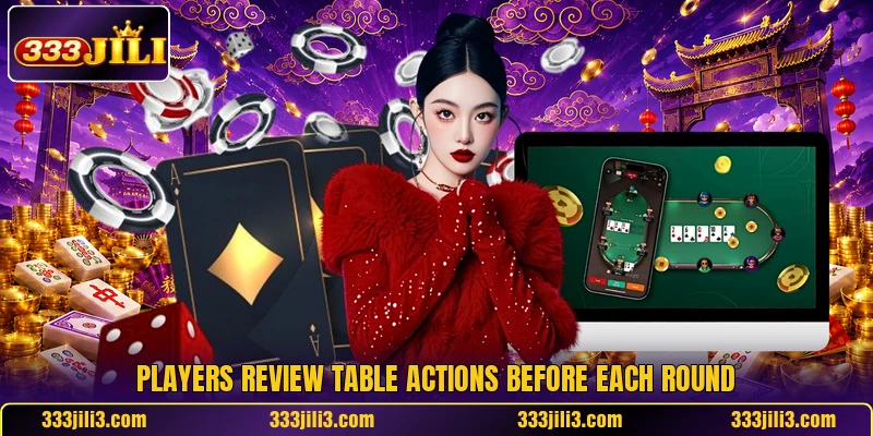 Players review table actions before each round