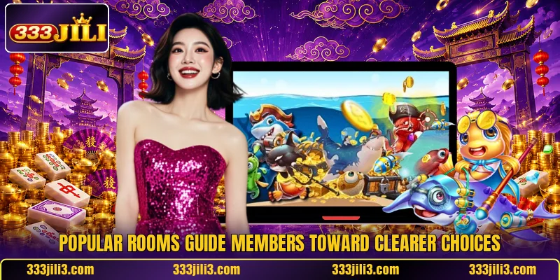 Popular rooms guide members toward clearer choices