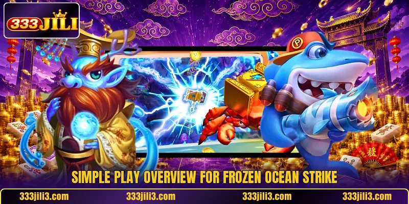 Simple play overview for Frozen Ocean Strike