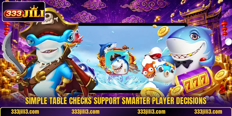 Simple table checks support smarter player decisions